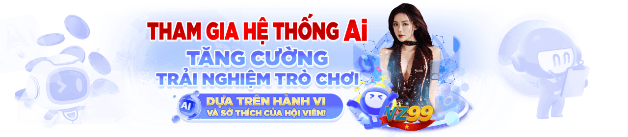 Tăng cường trải nghiệm trò chơi với hệ thống AI VZ99